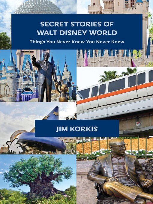 Title details for Secret Stories of Walt Disney World by Jim Korkis - Available